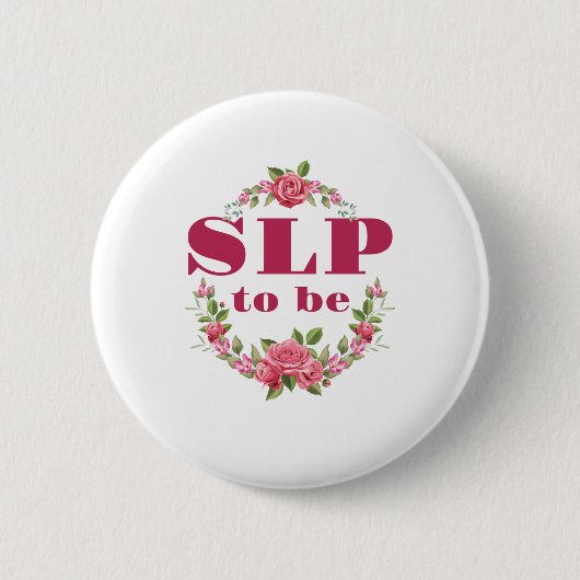 SLP to Be Future Speech Pathologe Button (Vorderseite)