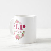 SLP to Be Future Speech Pathologe Kaffeetasse (Vorderseite Links)