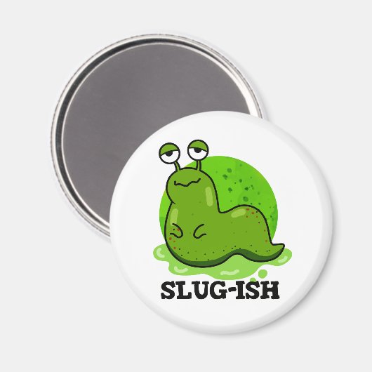 Slug-Funny Sluggish Slug Pun Magnet (Vorderseite/Rückseite)