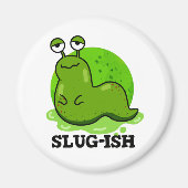 Slug-Funny Sluggish Slug Pun Magnet (Vorne)
