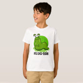 Slug-Funny Sluggish Slug Pun T-Shirt (Vorne ganz)