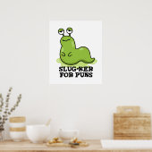 Slug-ker für Puns Funny Slug Pun Poster (Küche)
