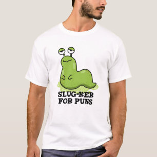 Slug-ker für Puns Funny Slug Pun T-Shirt