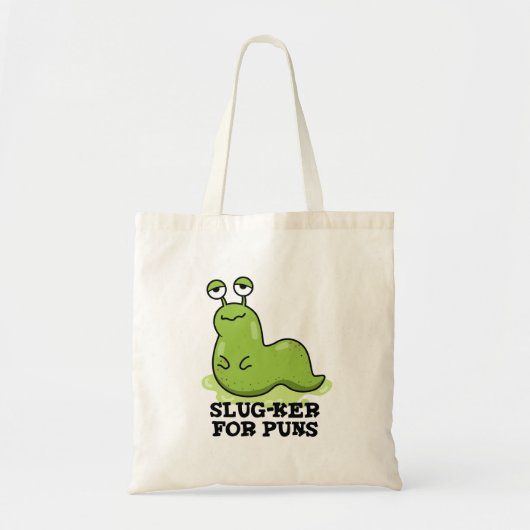 Slug-ker für Puns Funny Slug Pun Tragetasche (Vorne)