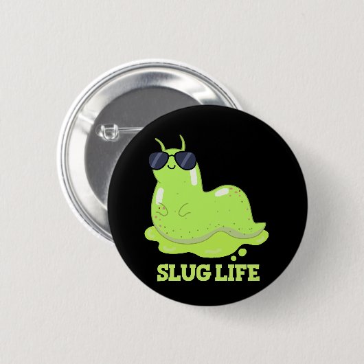 Slug Life Funny Green Slug Pub Dark BG Button (Vorne & Hinten)