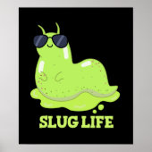 Slug Life Funny Green Slug Pub Dark BG Poster (Vorne)