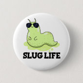 Slug Life Funny Green Slug Puff Button (Vorderseite)