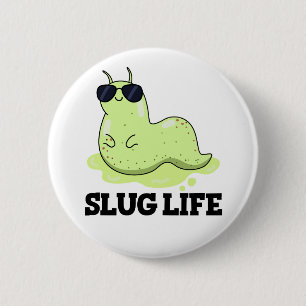 Slug Life Funny Green Slug Puff Button