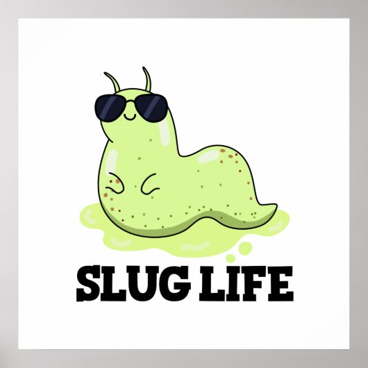 Slug Life Funny Green Slug Puff Poster (Vorne)
