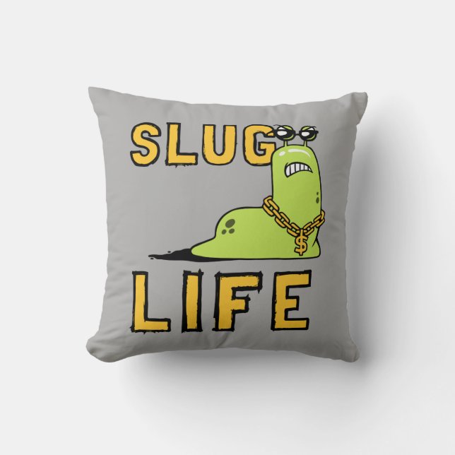 Slug Life Kissen (Vorderseite)