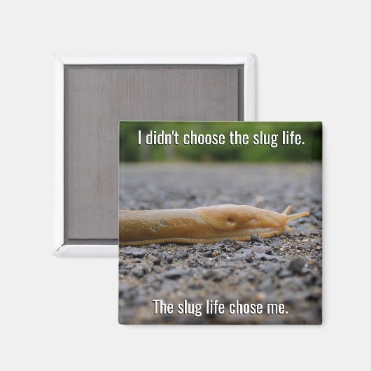 Slug Life Magnet (Vorderseite/Rückseite)