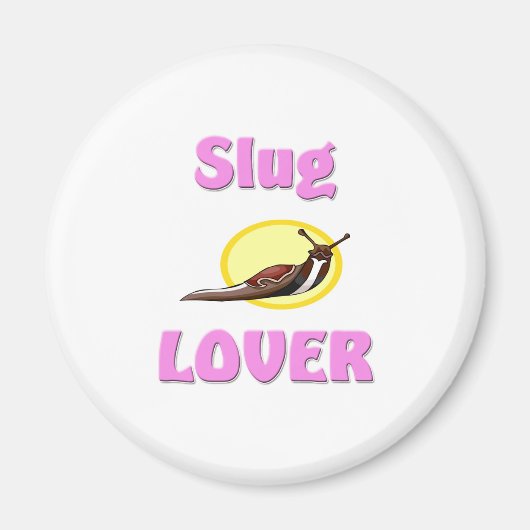 Slug Lover Magnet (Vorne)