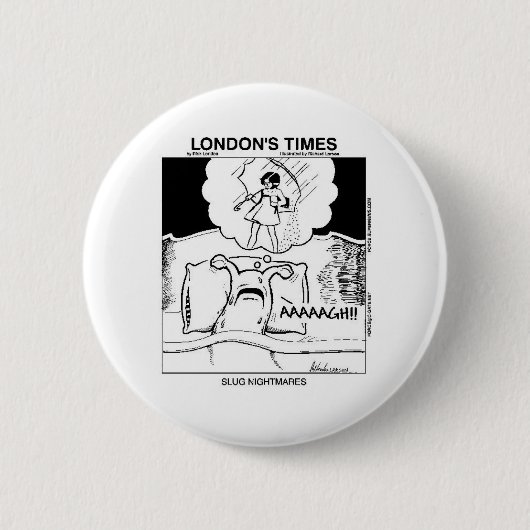 Slug Nightmares Funny Cartoon Geschenke & T-Shirts Button (Vorderseite)