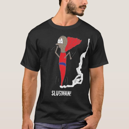 slugman… Slugman! T-Shirt (Vorderseite)