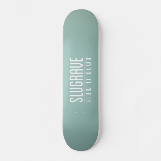 Slugrave 'verlangsamen es Down Skateboard (Vorderseite)