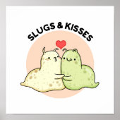 Slugs and Kisses Funny Slug Pun Poster (Vorne)