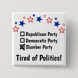 Slumber Party Funny Political button