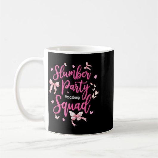 Slumber Party Squad No Sleep Girls Weekend Coquett Kaffeetasse (Links)