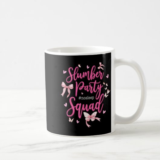 Slumber Party Squad No Sleep Girls Weekend Coquett Kaffeetasse (Rechts)