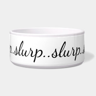 "Slurp" Spaß Elegantes Wasser Napf