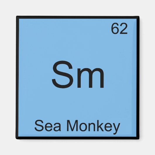 Sm - Sea Monkey Funny Chemistry Element Symbol T-S Magnet (Vorne)