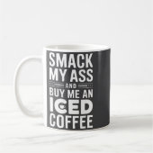 Smack My And Buy Me An Iced Coffee Kaffeetasse (Links)