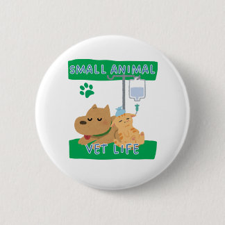 Small Animal Vet Life – Vet Dog and Cat Design Button