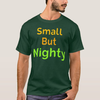 Small But Mighty Quote little but mighty friend T-Shirt