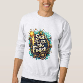 Small Start Big Finish Sweatshirt – Underdog Day 