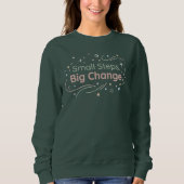 Small Steps Big Change Soft Pastel Motivational Sweatshirt (Vorderseite)