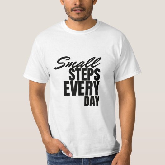  Small Steps Every Day | Motivational Quote  T-Shirt (Vorderseite)