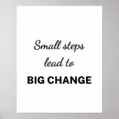 Small Steps Lead To Big Change White Back Poster (Vorne)