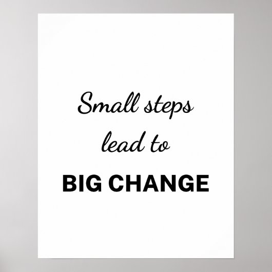 Small Steps Lead To Big Change White Back Poster (Vorne)