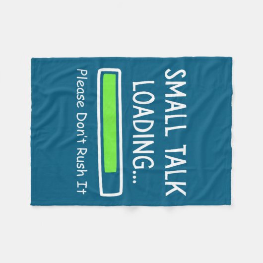 Small Talk Loading Please Don't Rush It Funny Anti Fleecedecke (Vorderseite (Horizontal))
