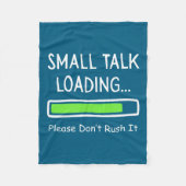 Small Talk Loading Please Don't Rush It Funny Anti Fleecedecke (Vorderseite)
