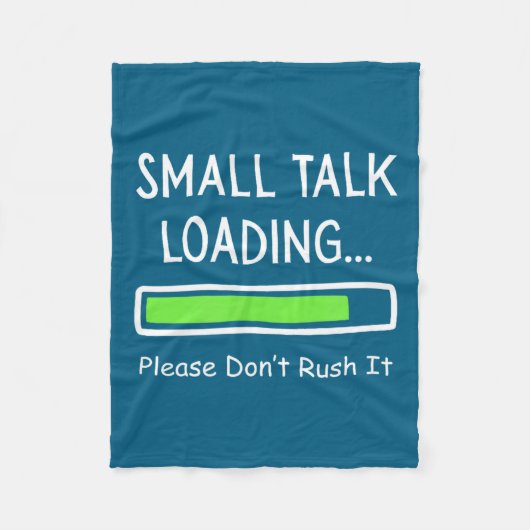 Small Talk Loading Please Don't Rush It Funny Anti Fleecedecke (Vorderseite)