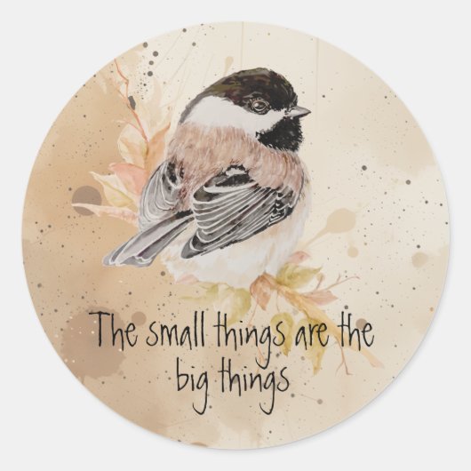 Small things Inspirational Quote Chickadee Bird Runder Aufkleber (Vorderseite)