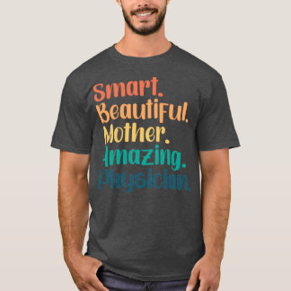 Smart Beautiful Mother Phantastisch Physiker T-Shirt