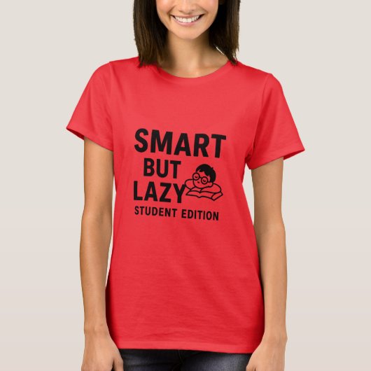 Smart but Lazy - Funny Student T - Shirt Design (Vorderseite)