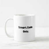 Smart Code Only Mug – Minimalist AI Engineer Gift  Kaffeetasse (Links)