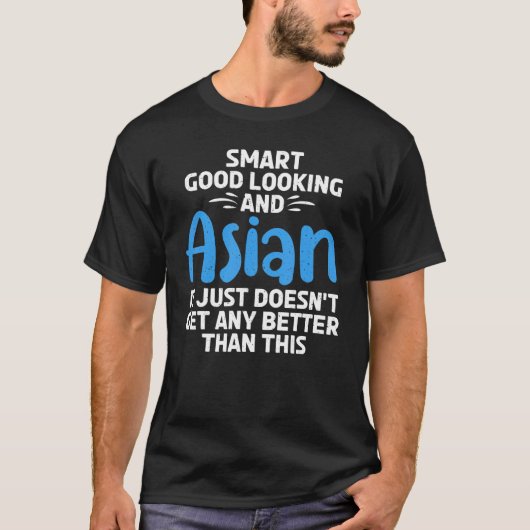 Smart good looking and Asian T-Shirt (Vorderseite)