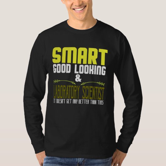 Smart, good looking & laboratory scientist. It doe T-Shirt (Vorderseite)