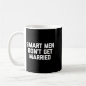 Smart Men Don't Get Married Shirt Funny Cool Shirt Kaffeetasse (Links)