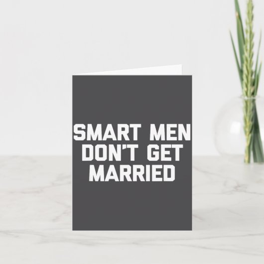 Smart Men Don't Get Married Shirt Funny Cool Shirt Karte (Vorderseite)