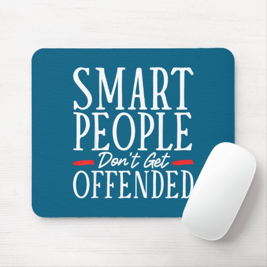 Smart People Don't Get Offended  Mousepad (Mit Mouse)