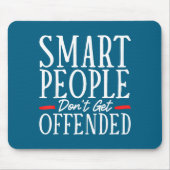 Smart People Don't Get Offended  Mousepad (Vorne)