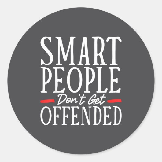 Smart People Don't Get Offended  Runder Aufkleber (Vorderseite)