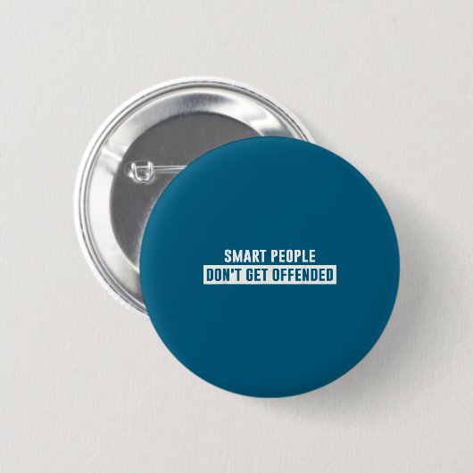 Smart People Don't Get Offended Sarcastic Saying  Button (Vorne & Hinten)