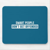 Smart People Don't Get Offended Sarcastic Saying  Mousepad (Vorne)