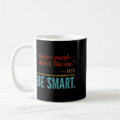 Smart People Don't Like Me Djt Be Smart Kaffeetasse (Links)